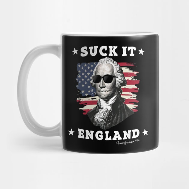 Suck It England Funny 4th of July George Washington 1776 by Creatifly Graphic Tees